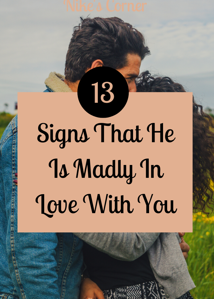13 Signs he is madly in love with you