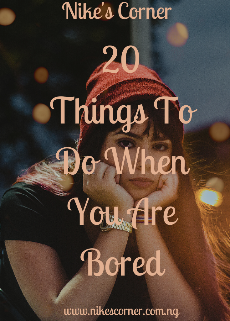 Things To Do When You Are Bored