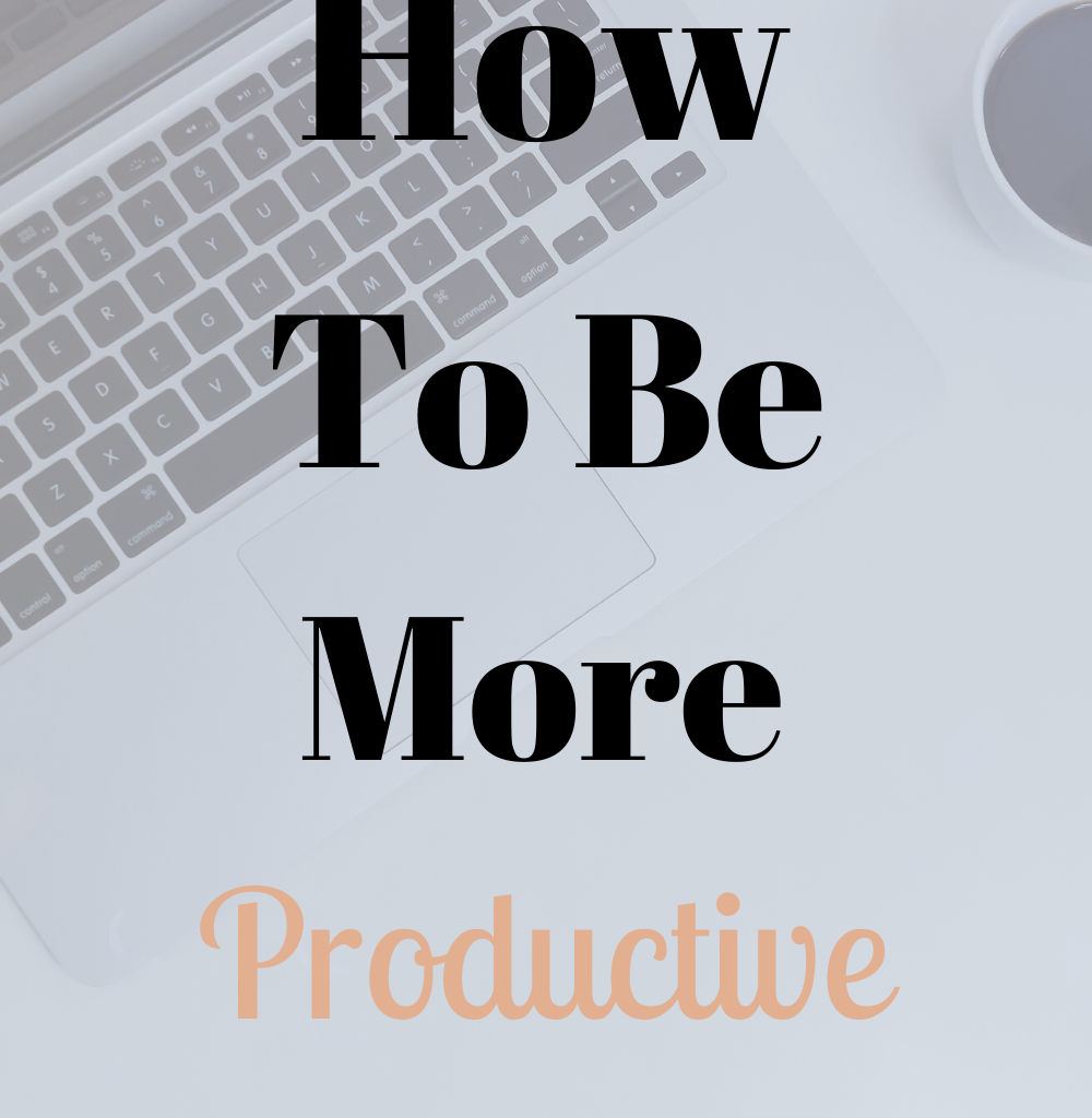 How To Be More Productive