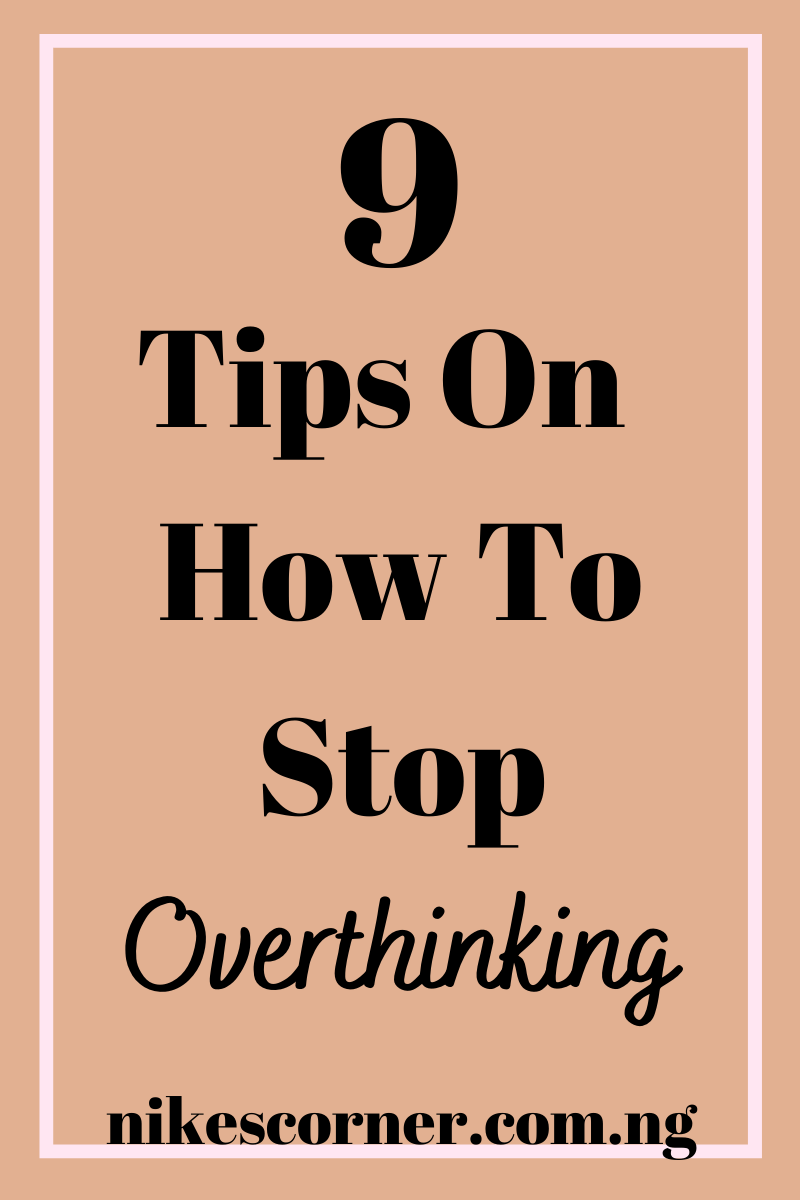 Tips on how to stop overthinking