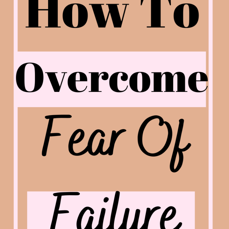 How To Overcome Fear Of Failure