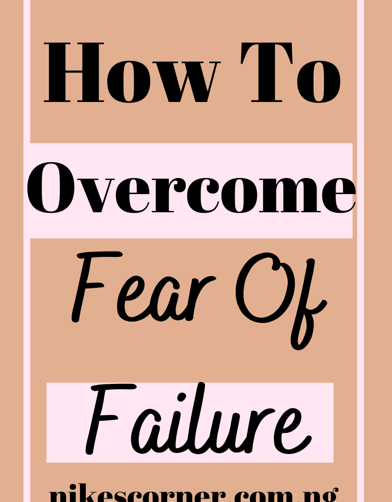 How To Overcome Fear Of Failure