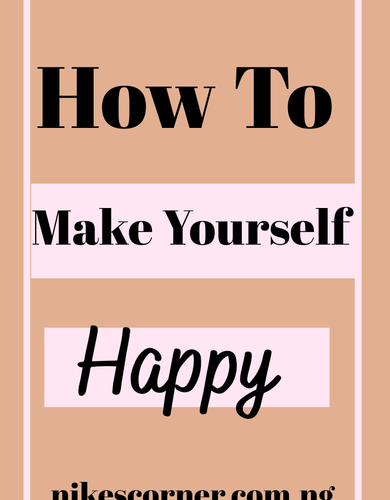 How To Make Yourself Happy