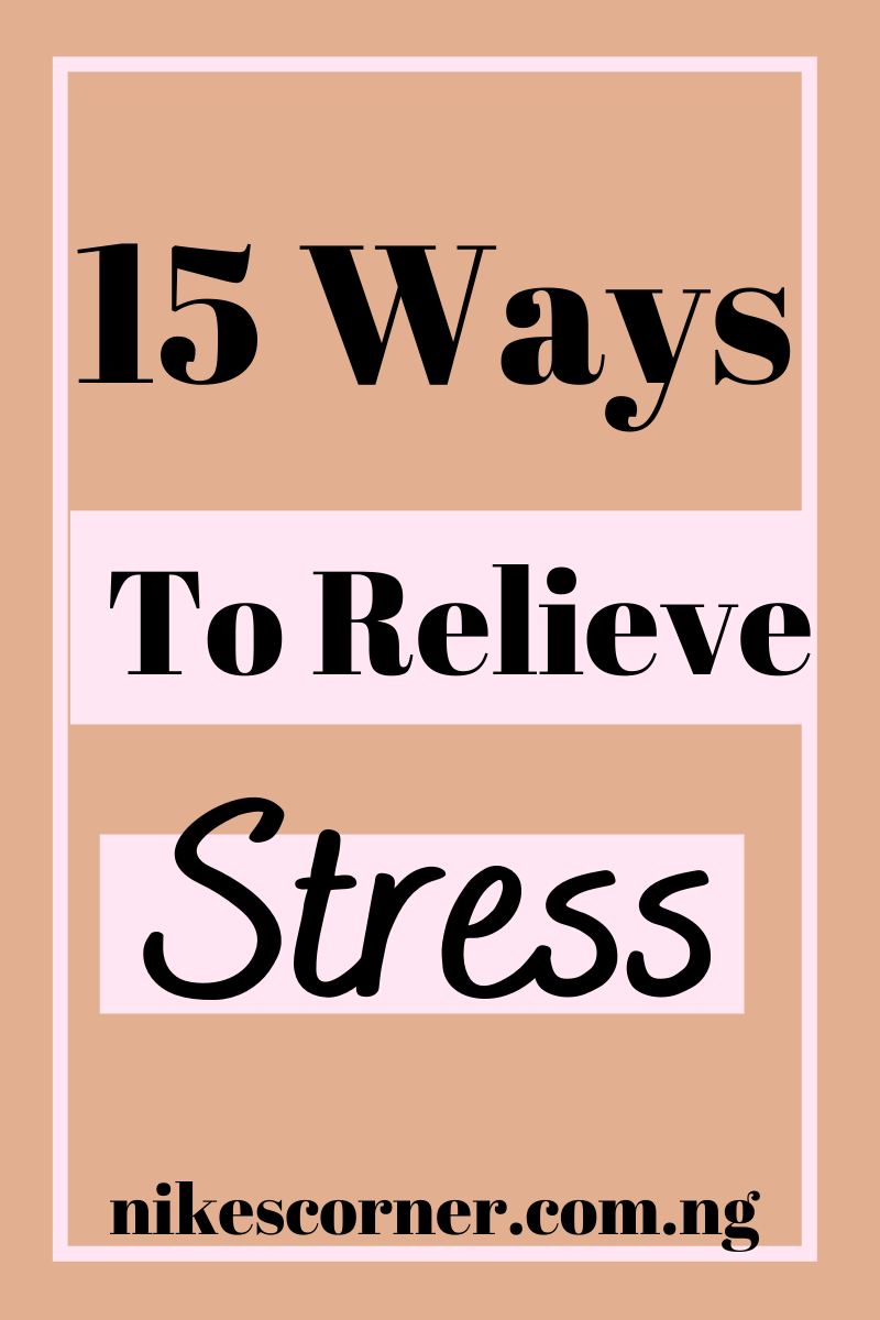 15 Ways To Relieve Stress 1 Ways to relieve stress