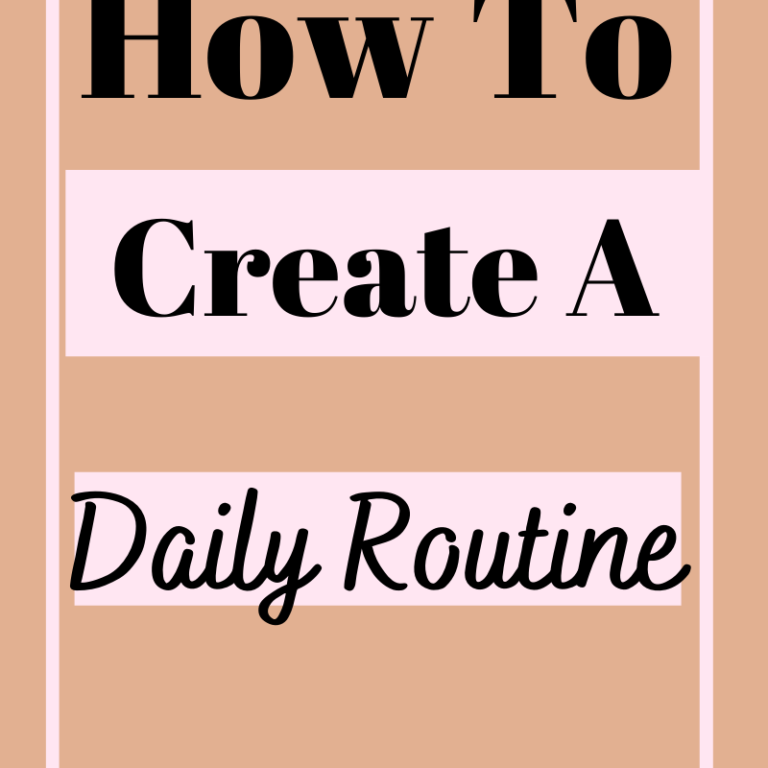 How To Create a Daily Routine