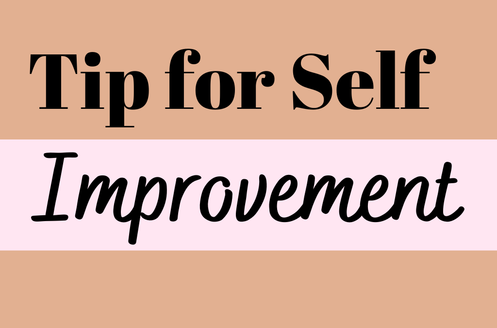 Tips for Self Improvement